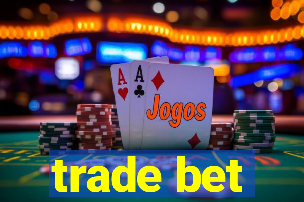 trade bet