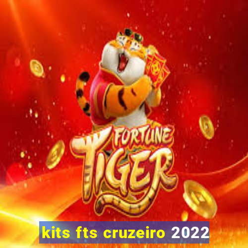kits fts cruzeiro 2022