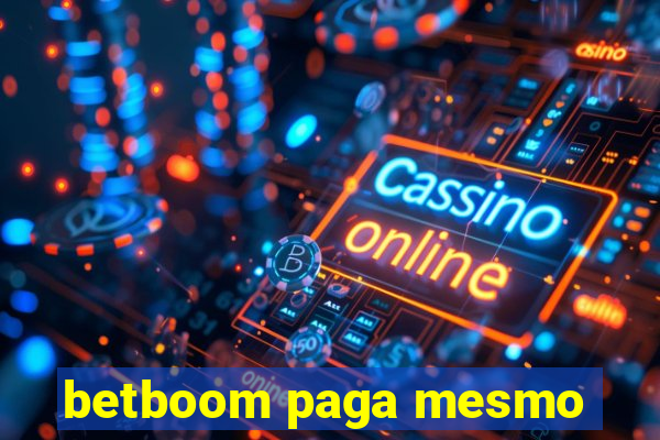 betboom paga mesmo