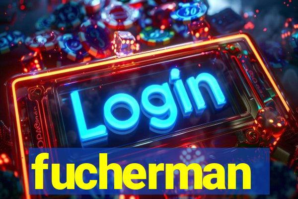 fucherman