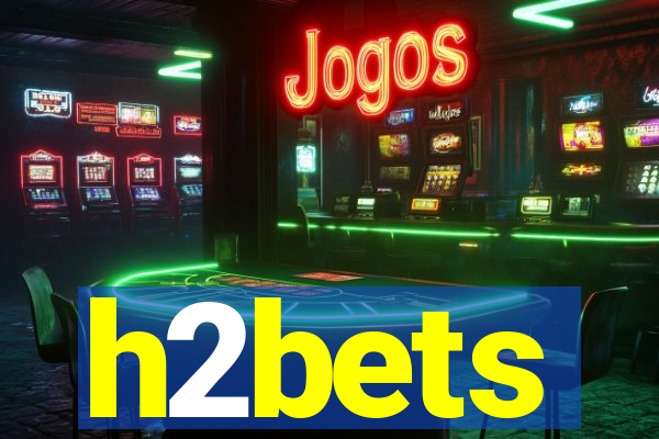 h2bets
