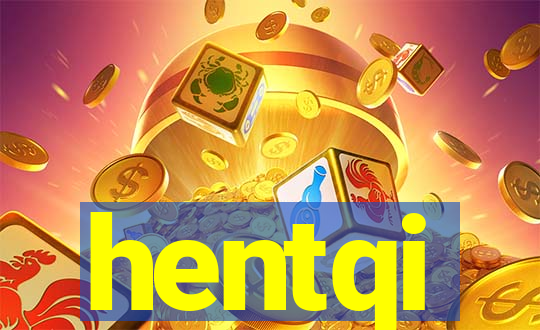hentqi