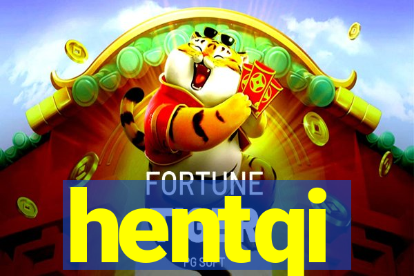 hentqi