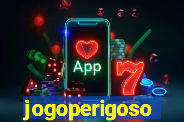 jogoperigoso