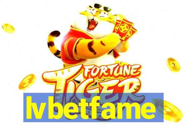 lvbetfame