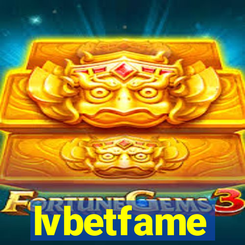 lvbetfame