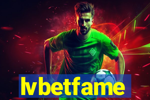 lvbetfame