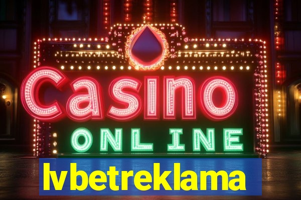 lvbetreklama