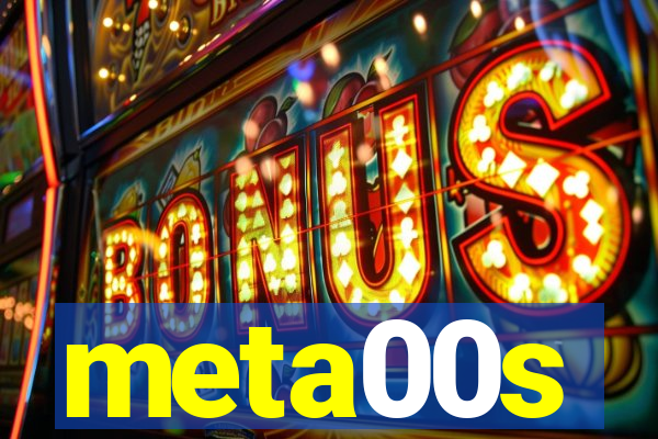 meta00s