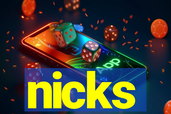 nicks