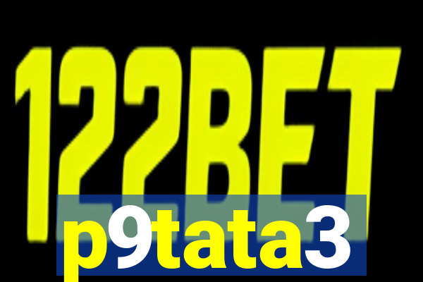 p9tata3