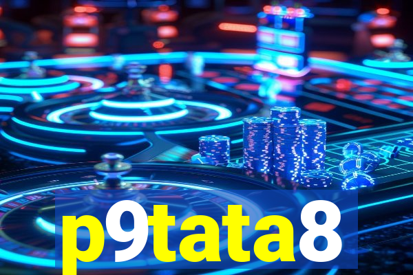 p9tata8