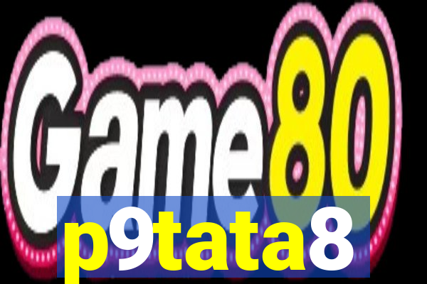 p9tata8