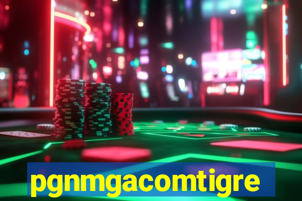 pgnmgacomtigre
