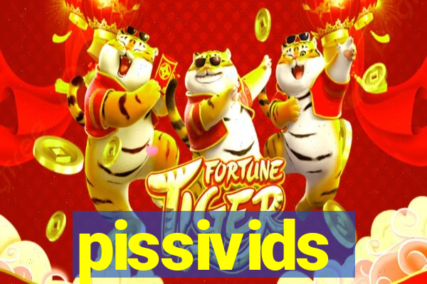 pissivids