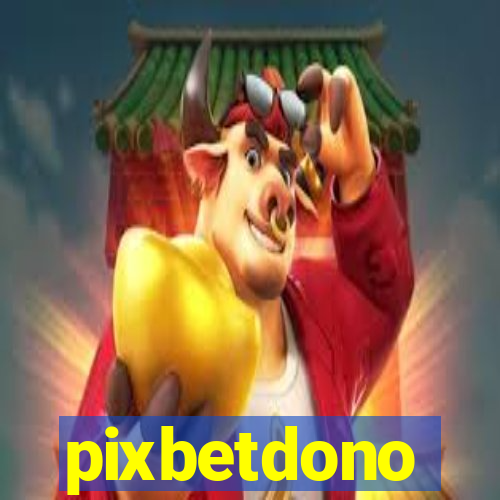pixbetdono