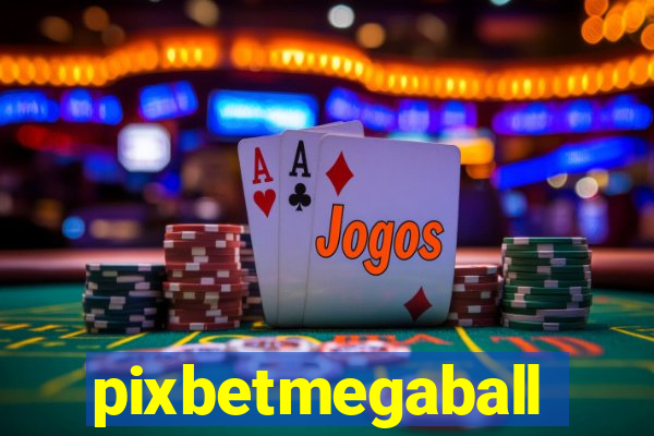 pixbetmegaball