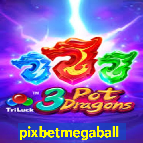 pixbetmegaball