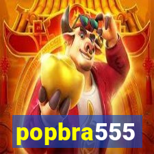 popbra555