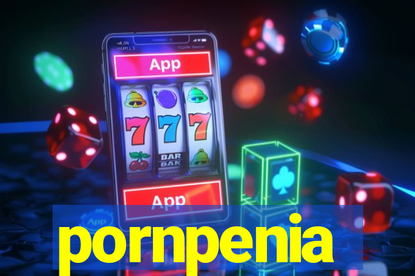 pornpenia