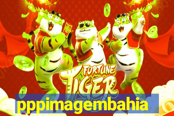 pppimagembahia