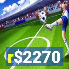 r$2270