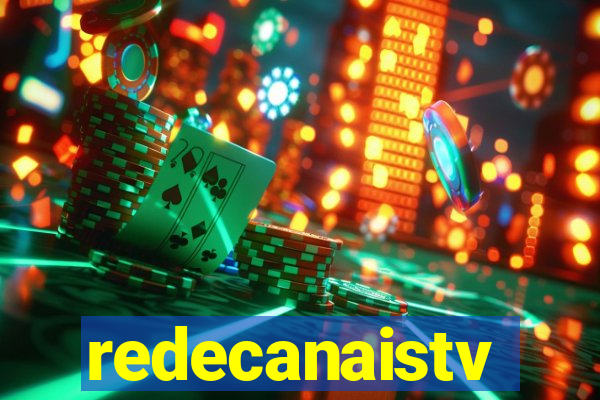 redecanaistv