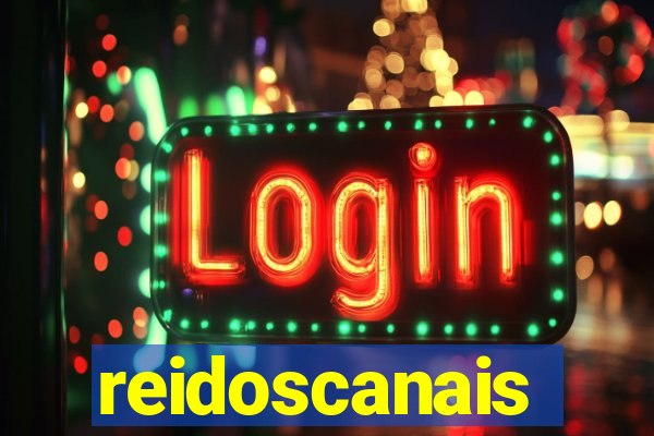 reidoscanais