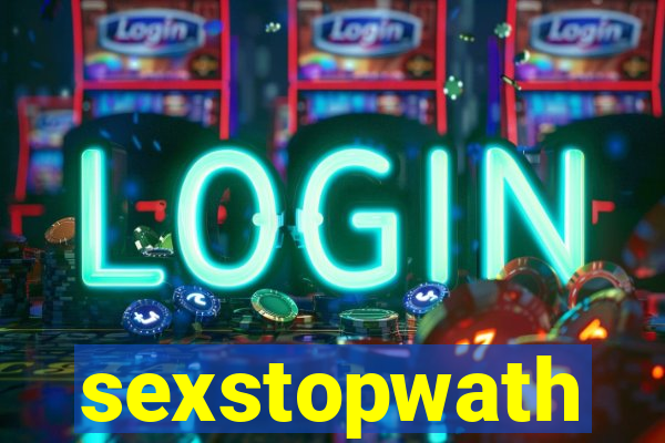 sexstopwath