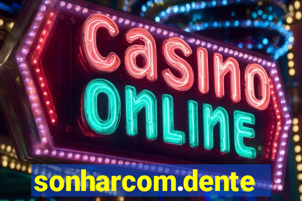 sonharcom.dente