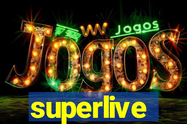 superlive