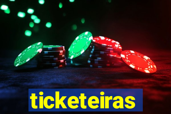 ticketeiras