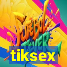 tiksex
