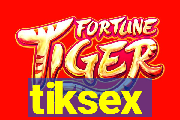 tiksex