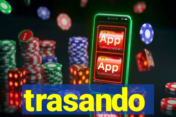 trasando
