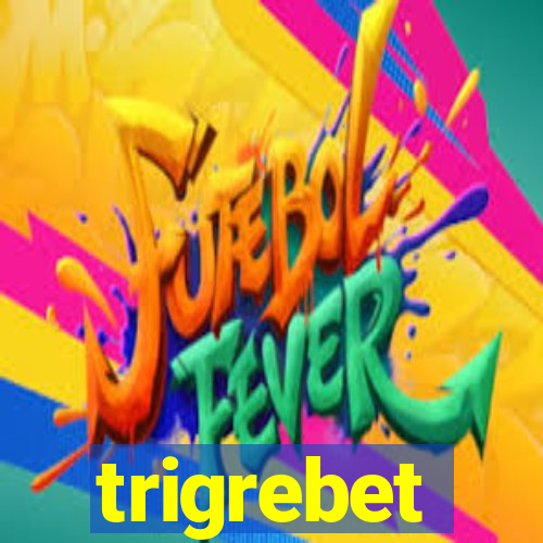 trigrebet