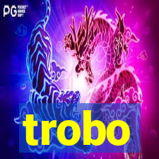 trobo