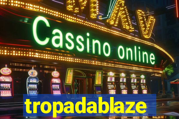 tropadablaze