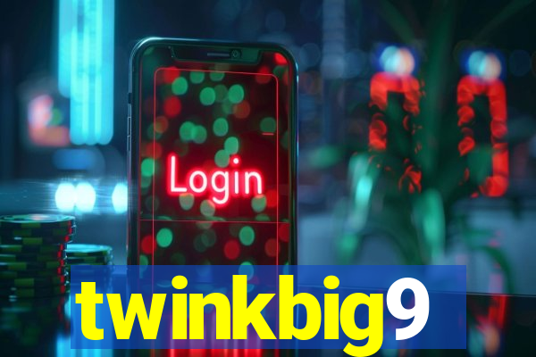 twinkbig9