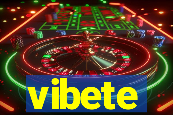 vibete