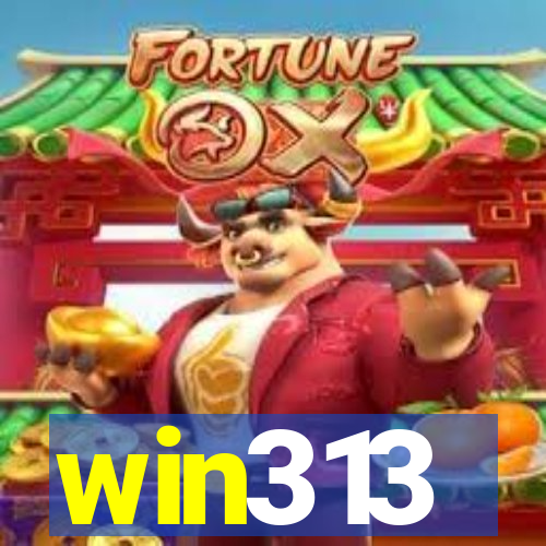 win313