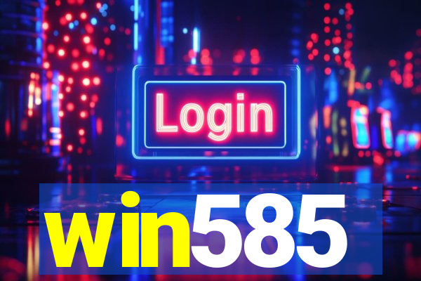 win585