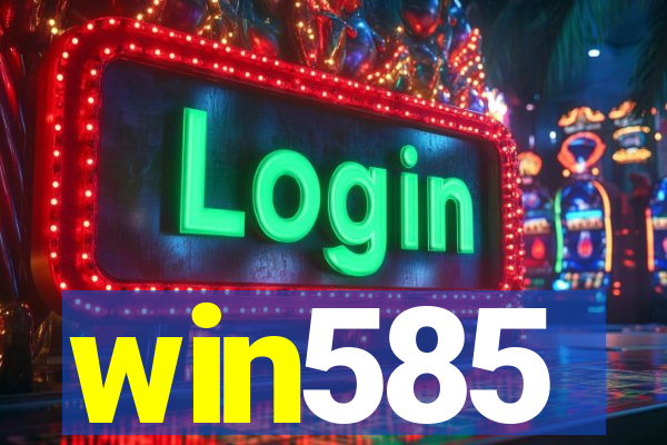win585
