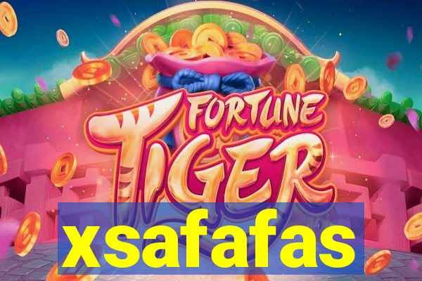 xsafafas