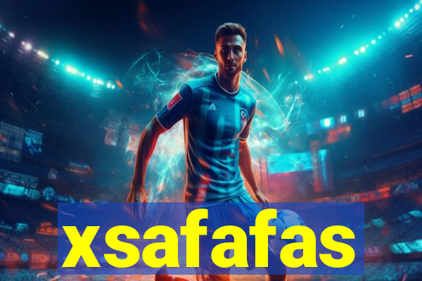 xsafafas