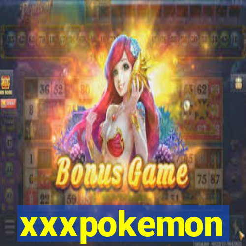 xxxpokemon