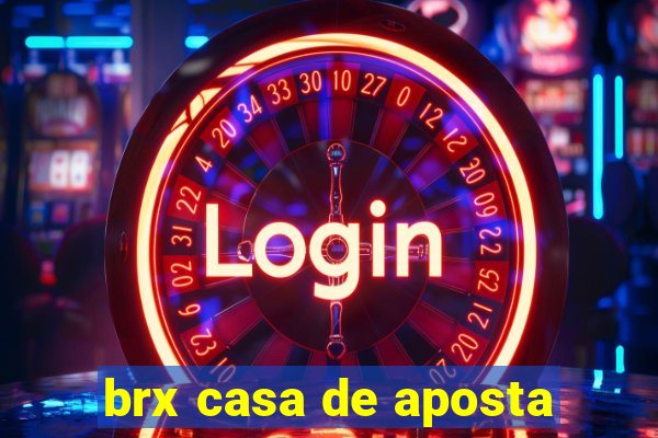brx casa de aposta