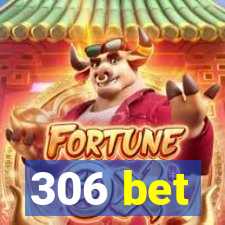 306 bet