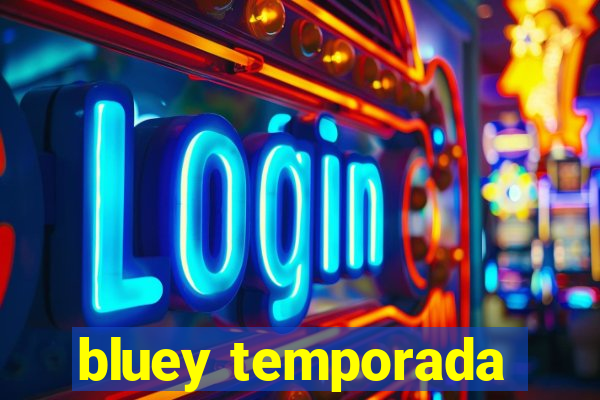 bluey temporada