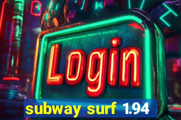 subway surf 1.94